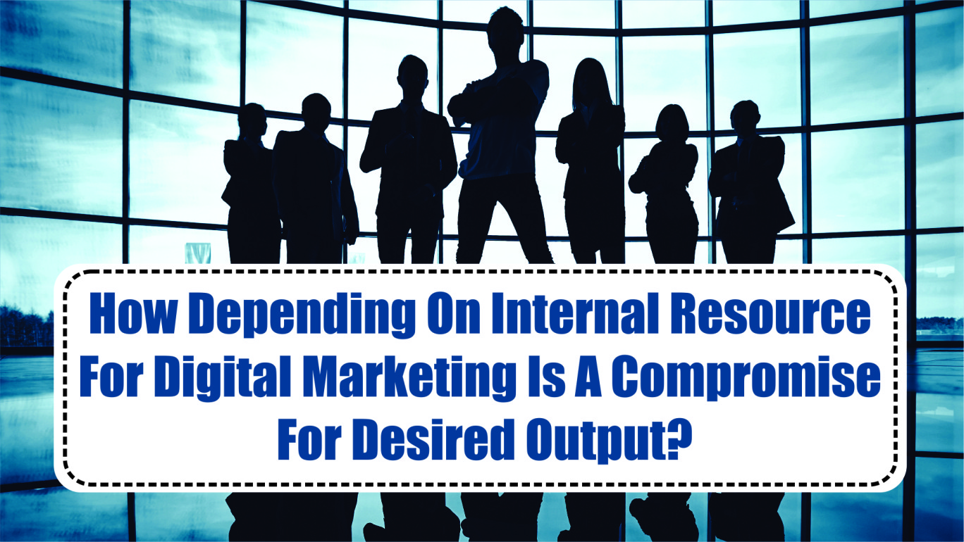 Internal resource digital marketing:solution-required output.