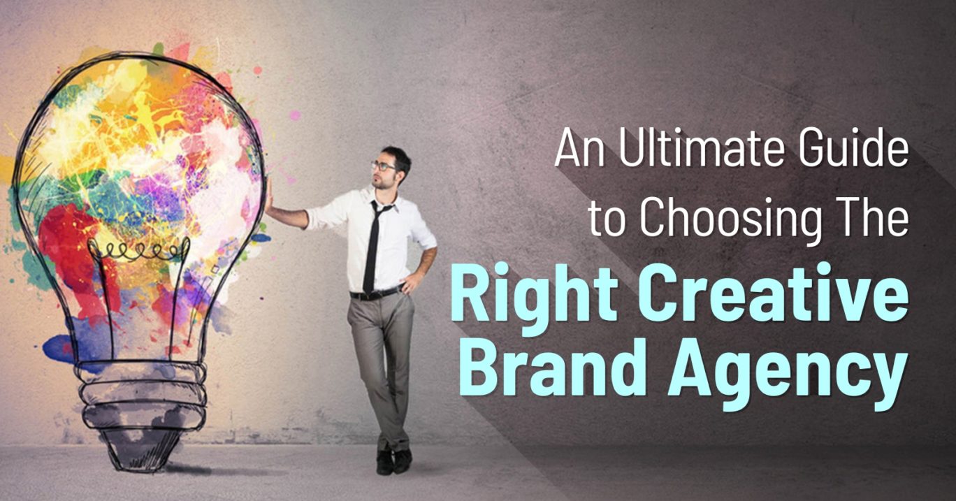 Choosing The Right Creative Brand Agency
