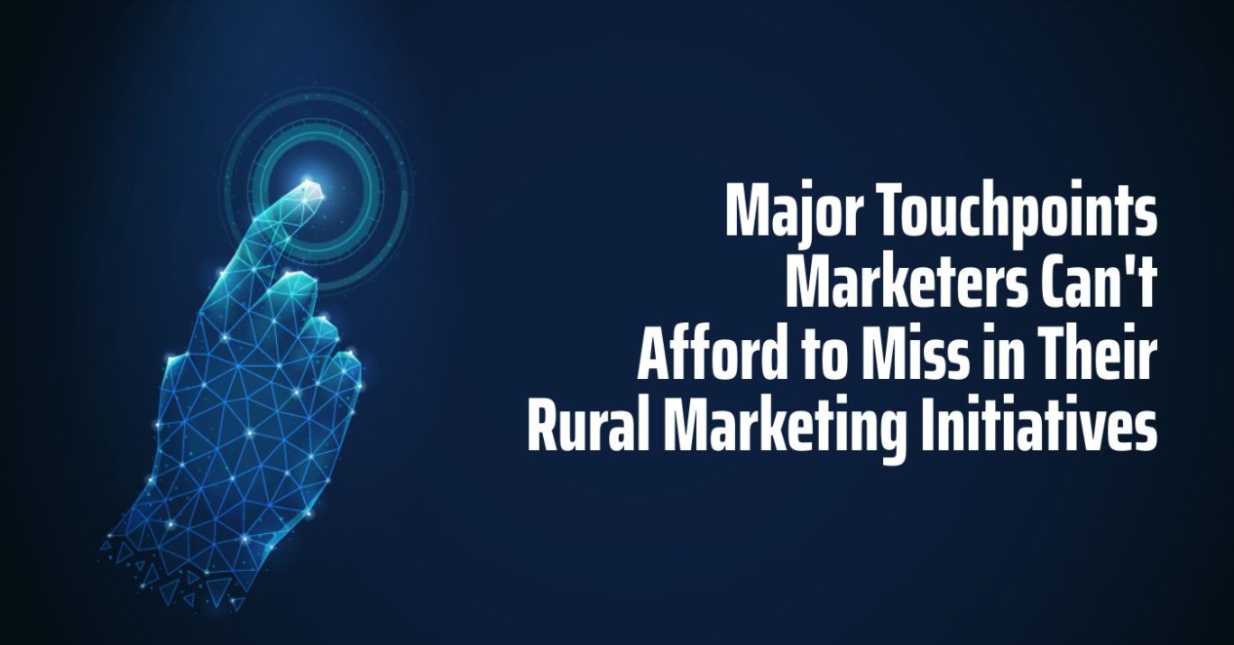 Rural marketing: Major touchpoints marketers can't miss