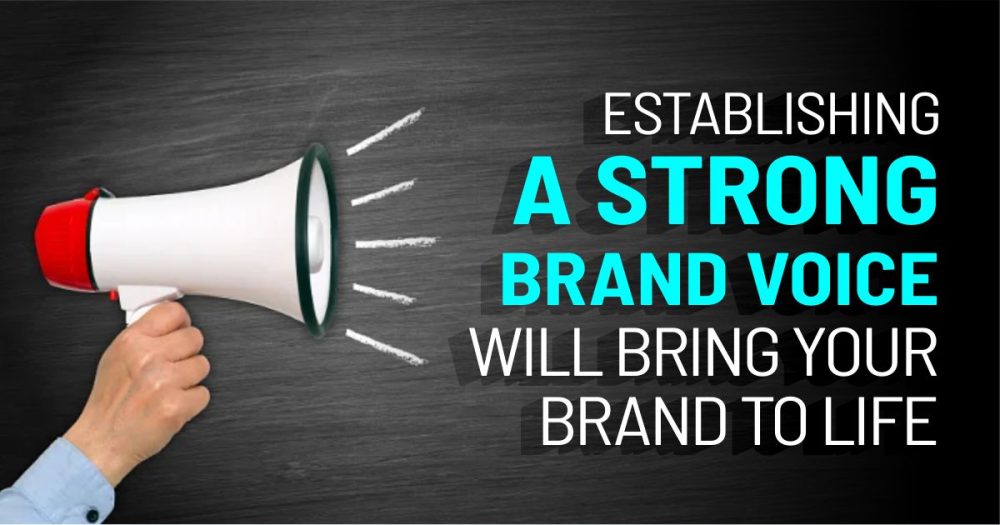 A Strong Brand Voice Will Bring Your Brand To Life
